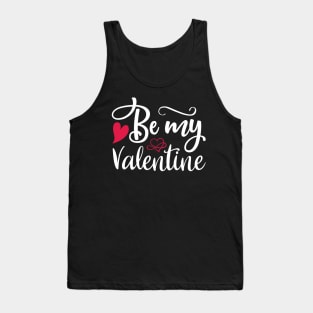 be my valentine Tank Top